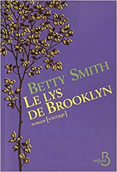 Le Lys de Brooklyn by Betty Smith