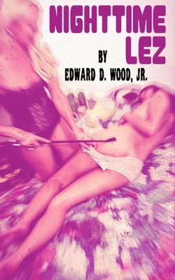 Nighttime Lez by Ed Wood, Edward D. Wood