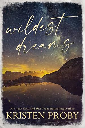 Wildest Dreams by Kristen Proby