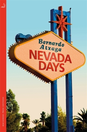 Nevada Days by Bernardo Atxaga, Margaret Jull Costa