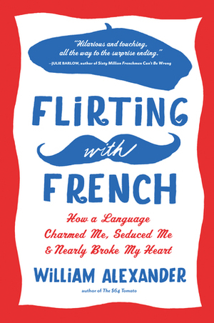 Flirting with French by William Alexander