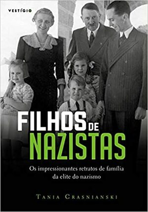 Filhos de Nazistas by Tania Crasnianski