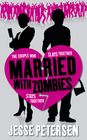 Married with Zombies Married with Zombies by Jesse Petersen