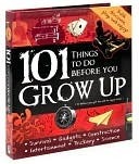 101 Things to do Before You Grow Up by Kate Barnes, George Ivanoff, Peter E. Taylor, Kate Cuthbert, Louise Coulthard, Sofija Stefanovic