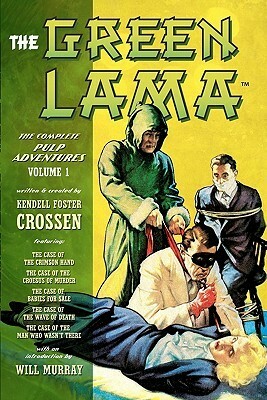 The Green Lama: The Complete Pulp Adventures Volume 1 by V.E. Pyles, Will Murray, Kendell Foster Crossen, Matthew Moring