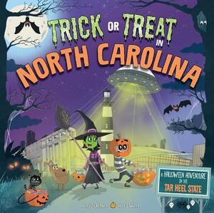 Trick or Treat in North Carolina: A Halloween Adventure in the Tar Heel State by Eric James