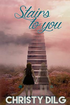 Stairs To You by Christy Dilg