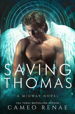 Saving Thomas: A Midway Novel Book Two by Cameo Renae