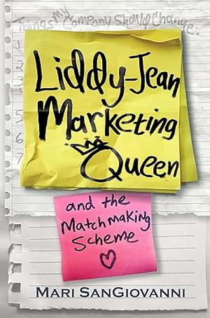 Liddy-Jean Marketing Queen and the Matchmaking Scheme by Mari SanGiovanni
