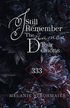 i still remember the names of your demons by Melanie Strohmaier