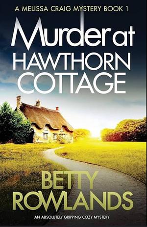 Murder at Hawthorn Cottage by Betty Rowlands