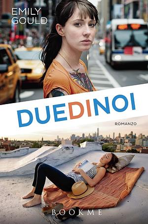 Due di noi by Emily Gould, Emily Gould