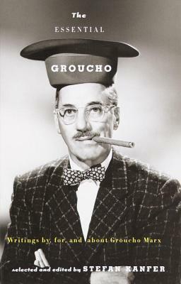 The Essential Groucho: Writings By, For, and about Groucho Marx by 