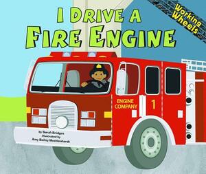 I Drive a Fire Engine by Sarah Bridges Phd