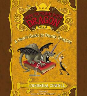 A Hero's Guide to Deadly Dragons by Cressida Cowell