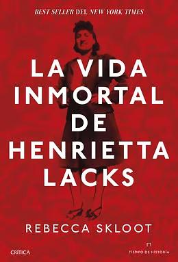 La vida inmortal de Henrietta Lacks by Rebecca Skloot