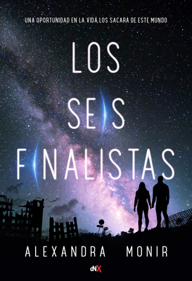 Los Seis Finalistas by Alexandra Monir