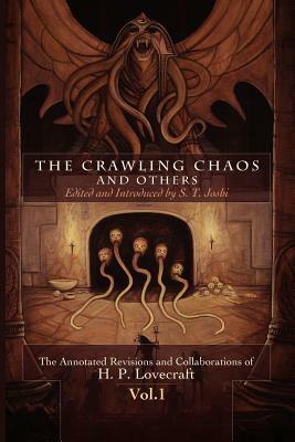 The Crawling Chaos and Others by H.P. Lovecraft, S.T. Joshi