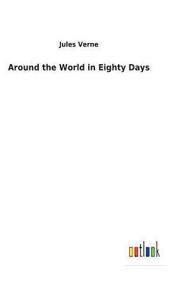 Around the World in Eighty Days by Jules Verne