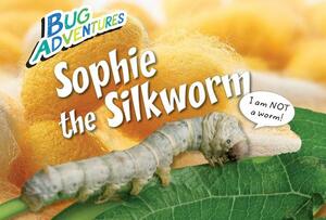 Sophie the Silkworm by Rebecca Johnson