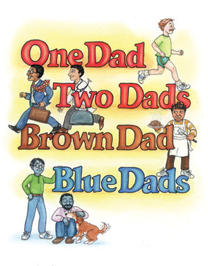 One Dad, Two Dads, Brown Dad, Blue Dads by Melody Sarecky, Johnny Valentine