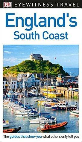 DK Eyewitness England's South Coast by D.K. Publishing