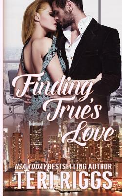 Finding True's Love by Teri Riggs