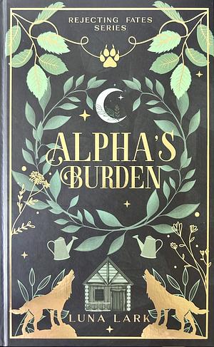 Alpha's Burden Hardcover by Luna Lark