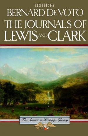 The Journals of Lewis and Clark by Meriwether Lewis