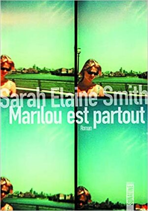 Marilou est partout by Sarah Elaine Smith