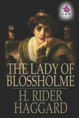 The Lady of Blossholme by H. Rider Haggard