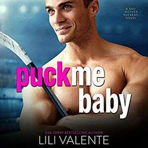 Puck Me Baby by Lili Valente