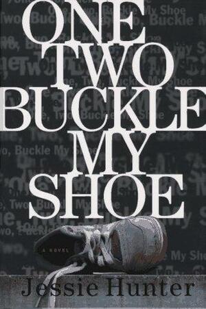 ONE TWO BUCKLE MY SHOE by Jessie Prichard Hunter, Jessie Hunter