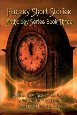 Fantasy Short Stories Anthology Series Book Three by Olga Werby, Katherine Dawn Manalo, Gustavo Bondoni