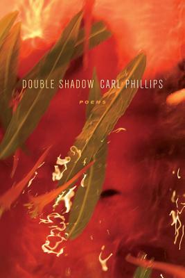 Double Shadow by Carl Phillips