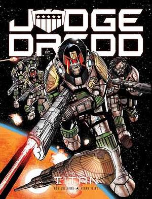 Judge Dredd: Titan by Rob Williams, Henry Flint