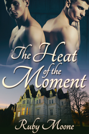 The Heat of the Moment by Ruby Moone