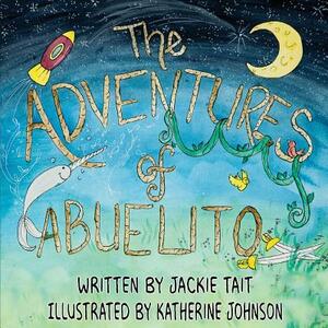 The Adventures of Abuelito by Jackie Tait