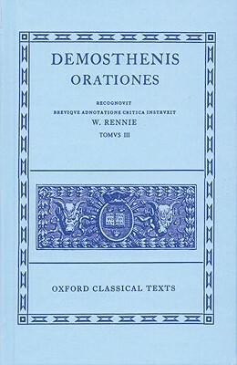 Orationes: Volume III: Orationes XLI-LXI; Prooemia; Epistulae by Demosthenes