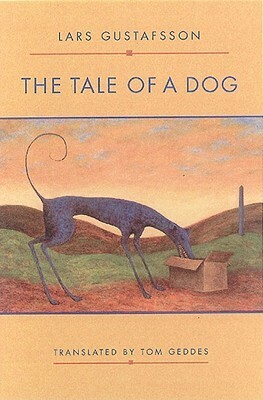 The Tale of a Dog: Novel by Lars Gustafsson