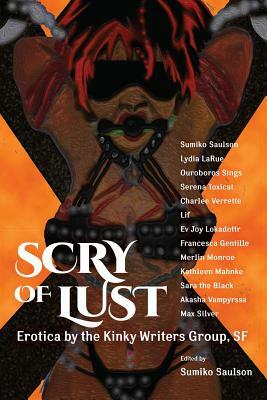Scry of Lust: Kinky Writers Benefit for SF AIDSWalk by Serena Toxicat, Charlee Verette, Mimi Heft