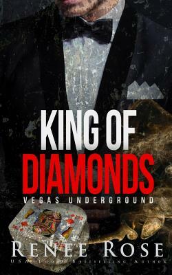 King of Diamonds: A Dark Mafia Romance by Renee Rose