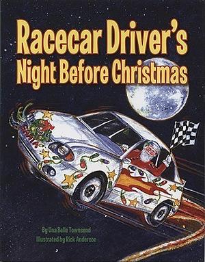 Racecar Driver's Night Before Christmas  by Una Belle Townsend