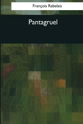 Pantagruel by François Rabelais