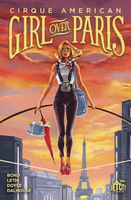 Cirque American Girl Over Paris Vol 01 by Gwenda Bond, Kate Leth