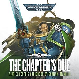 The Chapter's Due by Graham McNeill