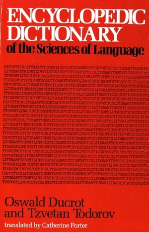 Encyclopedic Dictionary of the Sciences of Language by Marie-Christine Hazael-Massieux, François Wahl, Catherine Porter, Maria-Scania de Schonen, Tzvetan Todorov, Oswald Ducrot