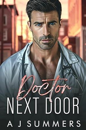 Doctor Next Door by A.J. Summers, A.J. Summers