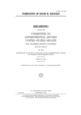 Nomination of David H. Safavian by United States Congress, United States Senate, Committee on Governmental Affa (senate)