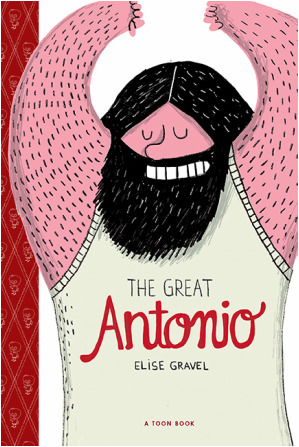 The great antonio by Elise Gravel